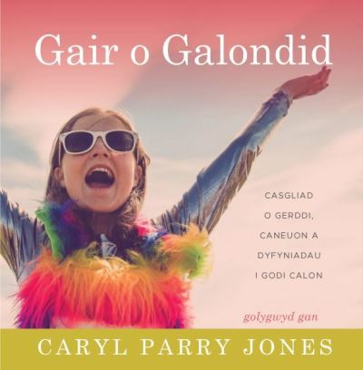 Cover for Caryl Parry Jones · Gair o Galondid (Hardcover Book) (2022)