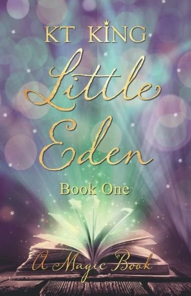 L Little Eden - A Magic Book - Kt King - Livros - Ktkingbooks - 9781916429611 - 23 de setembro de 2019