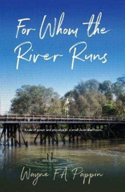 Cover for Wayne F a Pappin · For Whom the River Runs (Paperback Book) (2019)