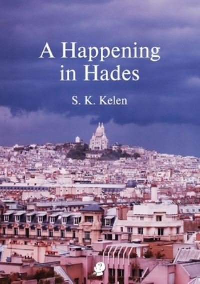 Cover for S. K. Kelen · A Happening in Hades (Paperback Book) (2020)