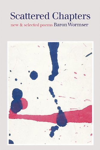 Cover for Baron Wormser · Scattered Chapters: New &amp; Selected Poems (Paperback Book) [1st edition] (2008)