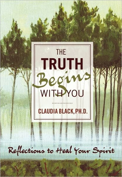 Cover for Black, Claudia (Claudia Black) · Truth Begins with You: Reflections to Heal Your Spirit (Paperback Book) (2011)