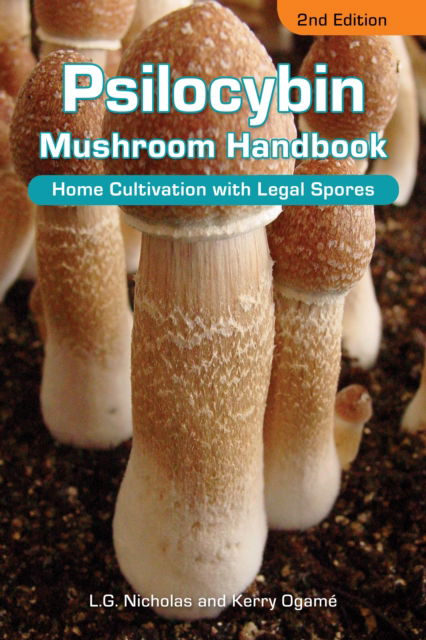 Cover for L.G. Nicholas · Psilocybin Mushroom Handbook 2nd Edition: Easy Indoor &amp; Outdoor Cultivation (Paperback Book) [2nd edition] (2025)