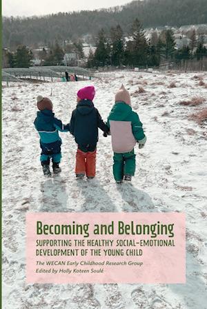 Cover for Becoming and Belonging: Supporting the Healthy Social-Emotional Development of the Young Child (Paperback Book) (2025)