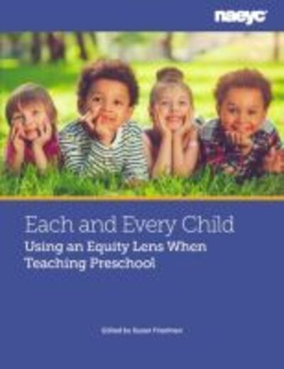 Cover for Susan Friedman · Each and Every Child: Using an Equity Lens When Teaching in Preschool (Paperback Book) (2020)