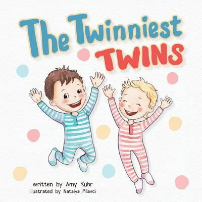 The Twinniest Twins - Amy Kuhr - Books - Storybook Genius, LLC - 9781941434611 - May 31, 2017