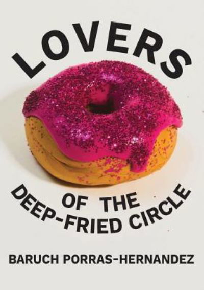Cover for Baruch Porras-Hernandez · Lovers of the Deep-Fried Circle (Paperback Book) (2019)