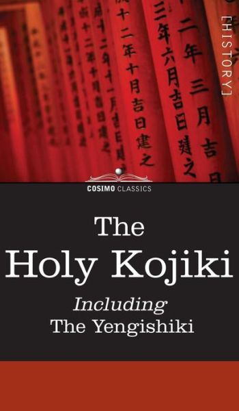 Cover for English Transla Of the Shinto Religion · The Holy Kojiki -- Including, the Yengishiki (Hardcover Book) (2007)