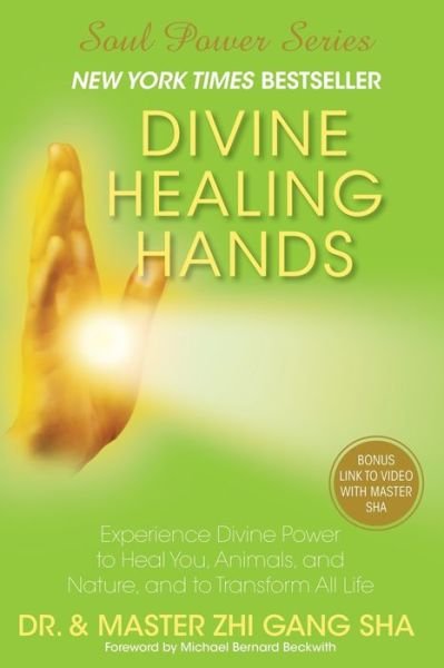 Cover for Zhi Gang Sha · Divine Healing Hands Experience Divine Power to Heal You, Animals, and Nature, and to Transform All Life (Book) (2020)