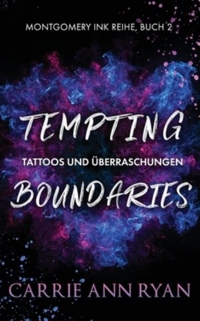 Cover for Carrie Ann Ryan · Tempting Boundaries - Tattoos und Grenzen - Montgomery Ink Reihe (Paperback Bog) (2021)
