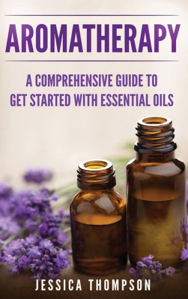 Aromatherapy - Jessica Thompson - Books - Guy Saloniki - 9781951404611 - September 14, 2019