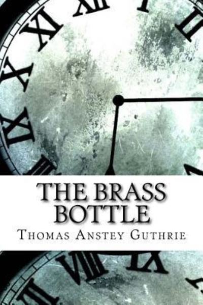 Cover for Thomas Anstey Guthrie · The Brass Bottle (Paperback Book) (2017)