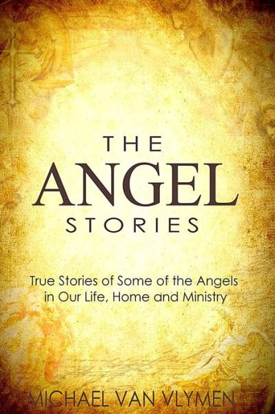 Cover for Michael Van Vlymen · The Angel Stories (Paperback Book) (2017)