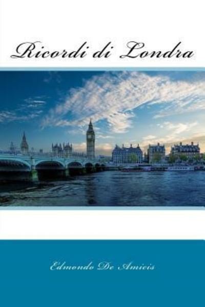 Cover for Edmondo De Amicis · Ricordi di Londra (Paperback Book) (2017)