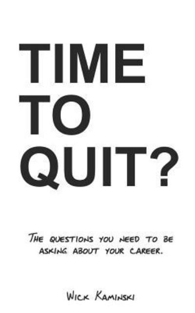 Cover for Wick Kaminski · Time to Quit? (Taschenbuch) (2019)