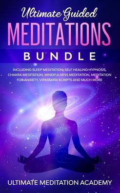 Guided Mindfulness Meditations Bundle - Ultimate Meditation Academy - Książki - Omni Publishing - 9781989629611 - 30 listopada 2019