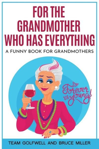 For the Grandmother Who Has Everything - Team Golfwell - Books - Pacific Trust Holdings Nz Ltd. - 9781991161611 - February 24, 2022