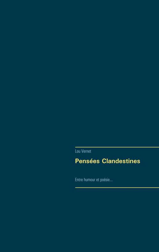 Cover for Vernet · Pensées Clandestines (Book) (2018)