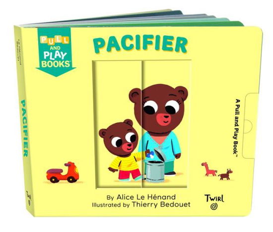 Cover for Alice Le Henand · Pull and Play: Pacifier - Pull and Play Books (Board book) (2021)