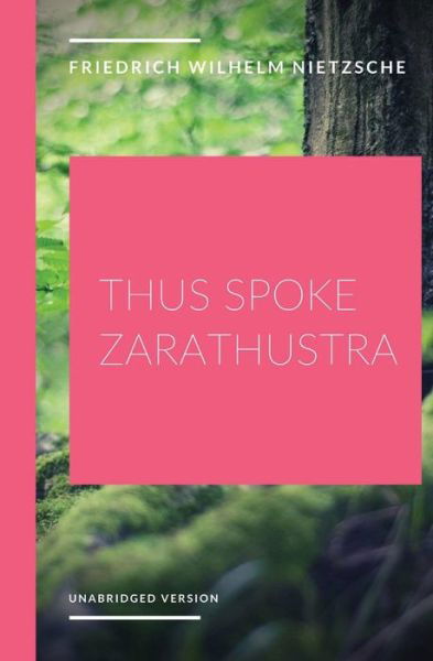 Thus Spoke Zarathustra: a philosophical novel by German philosopher Friedrich Nietzsche - Friedrich Wilhelm Nietzsche - Bøker - Les Prairies Numeriques - 9782491251611 - 22. august 2020