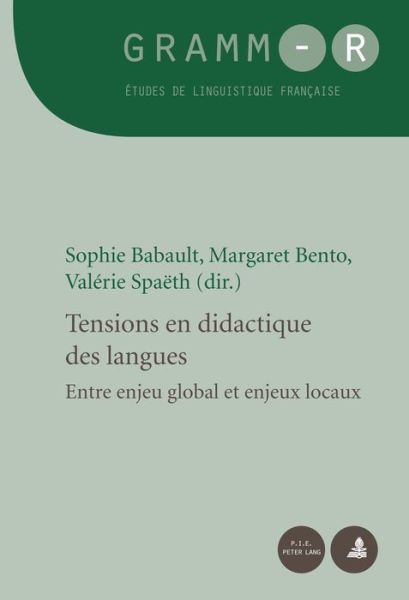 Cover for Tensions En Didactique Des Langues: Entre Enjeu Global Et Enjeux Locaux - Gramm-R (Taschenbuch) (2016)