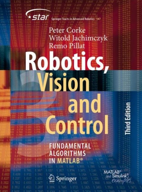 Cover for Peter Corke · Robotics, Vision and Control: Fundamental Algorithms in MATLAB® - Springer Tracts in Advanced Robotics (Paperback Book) [3rd ed. 2023 edition] (2023)