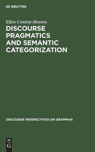 Cover for Ellen Contini-Morava · Discourse pragmatics and semantic categorization (Book) (1989)