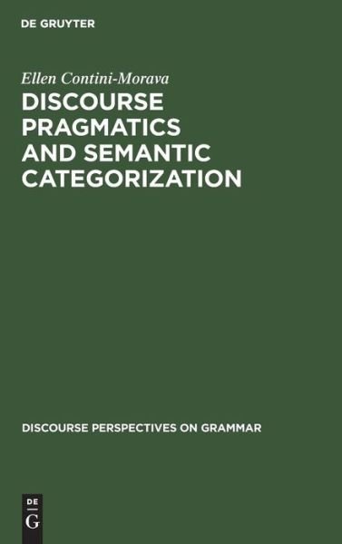 Cover for Ellen Contini-Morava · Discourse pragmatics and semantic categorization (Bok) (1989)