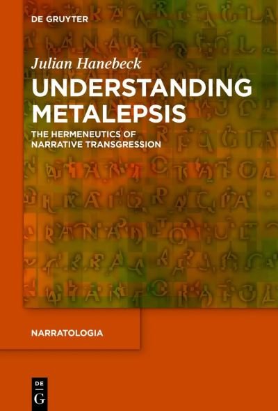 Understanding Metalepsis: The Hermeneutics of Narrative Transgression - Narratologia - Julian Hanebeck - Books - De Gruyter - 9783110764611 - September 20, 2021