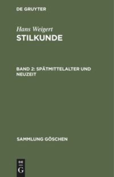 Cover for Hans Weigert · Spatmittelalter Und Neuzeit - Sammlung Goschen (Gebundenes Buch) [3., durchges. u. erg. Aufl. Reprint 2019 edition] (1958)