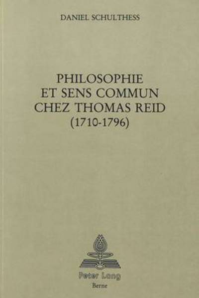 Cover for Daniel Schulthess · Philosophie et sens commun chez Thomas Reid (1710-1796) (Paperback Book) (1983)