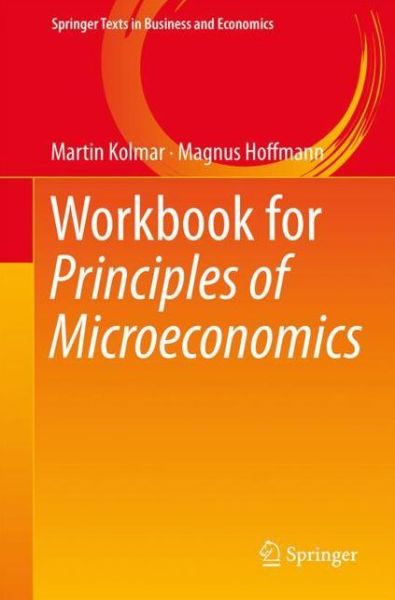 Cover for Martin Kolmar · Workbook for Principles of Microeconomics - Springer Texts in Business and Economics (Paperback Book) [1st ed. 2018 edition] (2018)