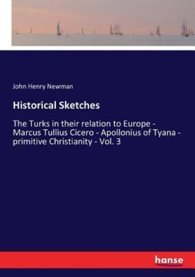 Historical Sketches - John Henry Newman - Books - Hansebooks - 9783337293611 - August 15, 2017
