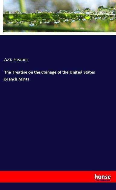 Cover for Heaton · The Treatise on the Coinage of t (Buch)