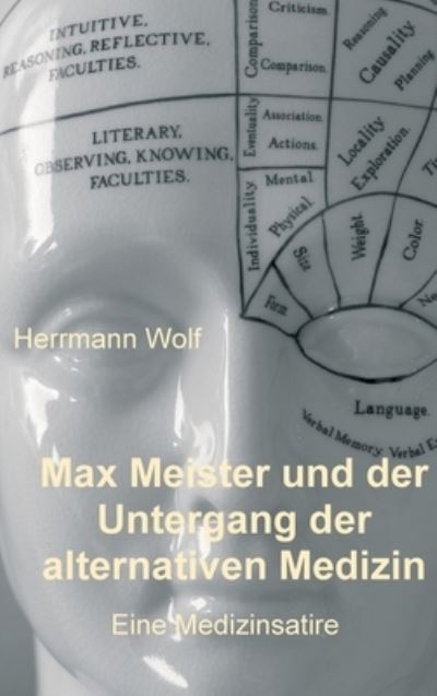 Cover for Herrmann Wolf · Max Meister und der Untergang der alternativen Medizin (Hardcover Book) (2021)