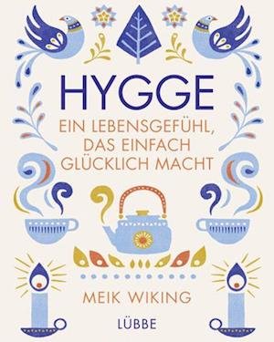 Cover for Meik Wiking · Hygge - ein Lebensgefühl, das einfach glücklich macht (Bog) (2018)