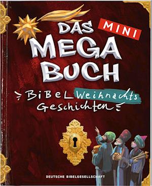 Das mini Megabuch - Weihnachten: Bibelweihnachtsgeschichten - Deutsche Bibelgesellschaft - Books - Deutsche Bibelgesellschaft - 9783438046611 - September 19, 2022