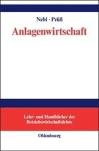 Cover for Theodor Nebl · Anlagenwirtschaft - Lehr- Und Handbucher Der Betriebswirtschaftslehre (Hardcover Book) (2006)