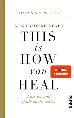 When You're Ready, This Is How You Heal - Brianna Wiest - Livros - Piper - 9783492071611 - 27 de abril de 2023