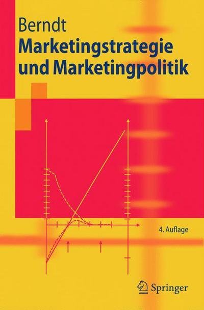 Cover for Ralph Berndt · Marketingstrategie Und Marketingpolitik (Taschenbuch) [4., vollst. uberarb. u. erw. Aufl. edition] (2004)