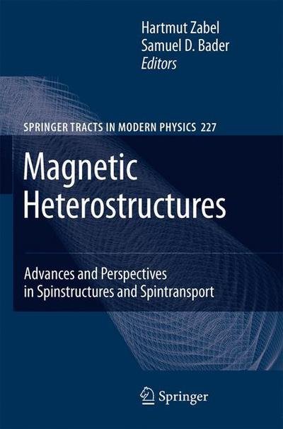 Cover for H Zabel · Magnetic Heterostructures: Advances and Perspectives in Spinstructures and Spintransport - Springer Tracts in Modern Physics (Gebundenes Buch) [2008 edition] (2007)