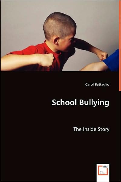 Cover for Carol Battaglio · School Bullying: the Inside Story (Pocketbok) (2008)