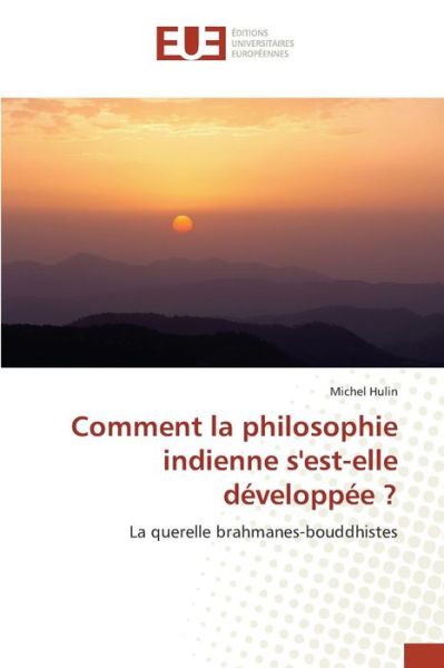Cover for Hulin Michel · Comment La Philosophie Indienne S'est-elle Developpee ? (Paperback Book) (2018)