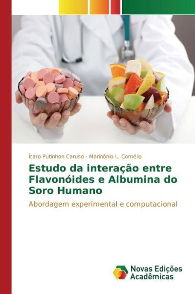 Cover for Putinhon Caruso Icaro · Estudo Da Interacao Entre Flavonoides E Albumina Do Soro Humano (Paperback Book) (2015)