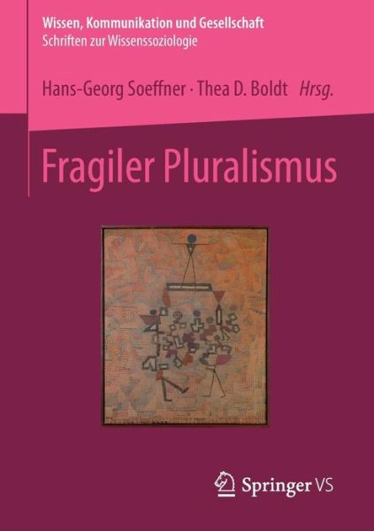 Cover for Hans-georg Soeffner · Fragiler Pluralismus - Wissen, Kommunikation Und Gesellschaft (Paperback Book) [2014 edition] (2014)