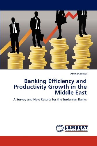 Cover for Ammar Jreisat · Banking Efficiency and Productivity Growth in the Middle East: a Survey and New Results for the Jordanian Banks (Pocketbok) (2012)
