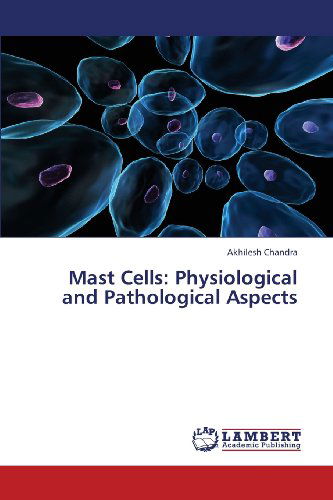 Cover for Akhilesh Chandra · Mast Cells: Physiological and  Pathological Aspects (Taschenbuch) (2013)