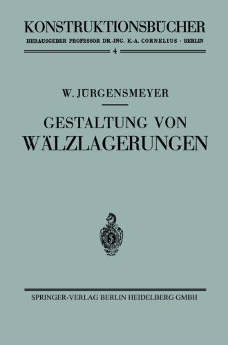 Cover for Wilhelm Jurgensmeyer · Gestaltung Von Walzlagerungen - Konstruktionsbucher (Paperback Book) [1939 edition] (1939)