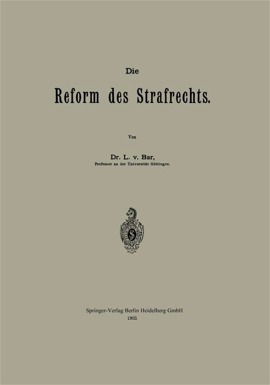 Cover for L Von Bar · Die Reform Des Strafrechts (Taschenbuch) [1903 edition] (1903)