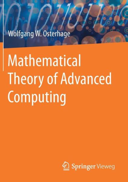 Cover for Wolfgang W. Osterhage · Mathematical Theory of Advanced Computing (Paperback Book) [1st ed. 2020 edition] (2020)